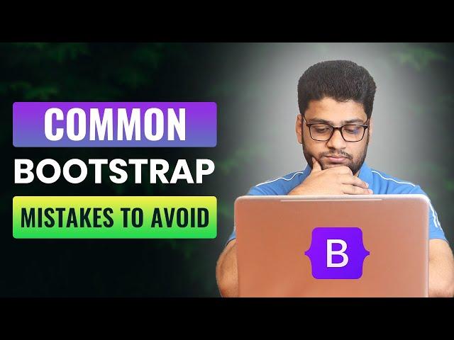 Common Bootstrap Mistakes To Avoid