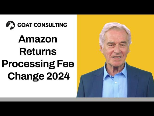 Amazon Returns Processing Fee Change 2024 - Goat Consulting