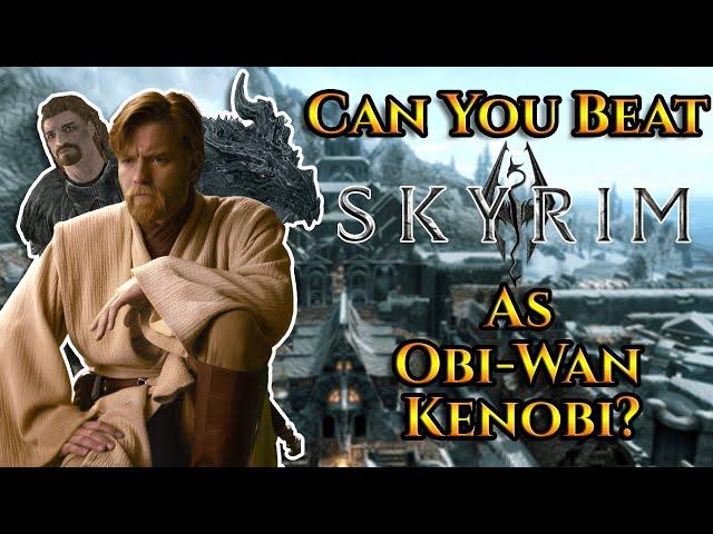 Can You Beat Skyrim As Obi-Wan Kenobi?