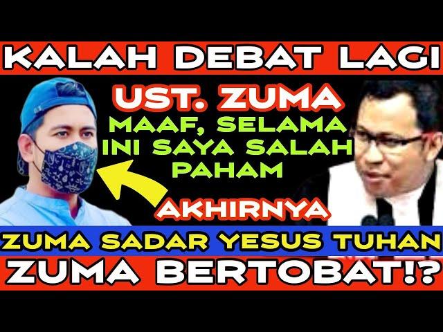 HEBOH‼️UST. ZUMA KALAH & DENGAR INJIL AKUI YESUS TUHAN. MAAF SAYA SALAH PAHAM. ZUMA TOBAT⁉️