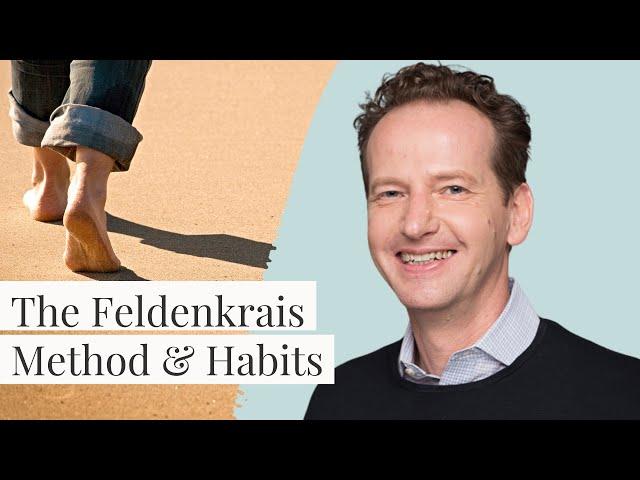 The Feldenkrais Method & Habits