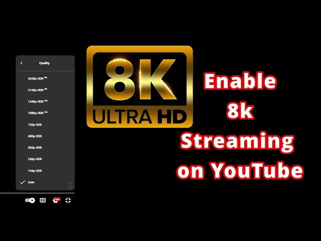 How to enable 8K HDR streaming on YouTube