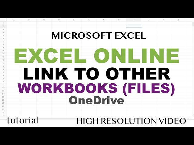 Excel Online Link to Other Workbooks (Files, Spreadsheets) - OneDrive