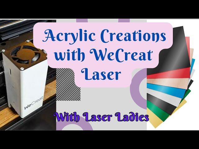 Acrylic Creation with WeCreat Lasers