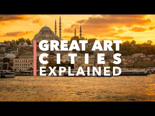 Great Art Cities: Istanbul