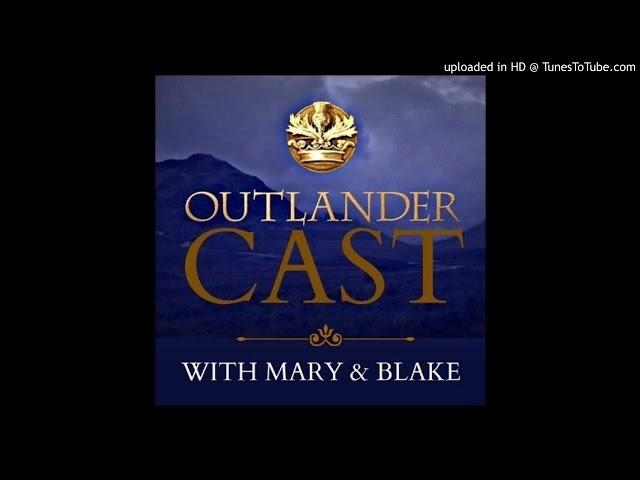 Outlander Cast Ep. 26 - Chat With Mike Barker