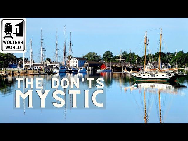 Mystic - The Don'ts of Visiting Mystic, Connecticut