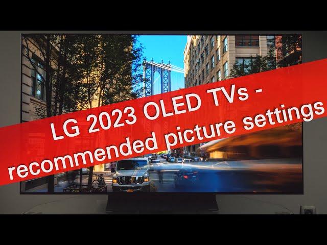 LG 2023 OLED TVs B3 C3 G3 Z3 - recommended picture settings