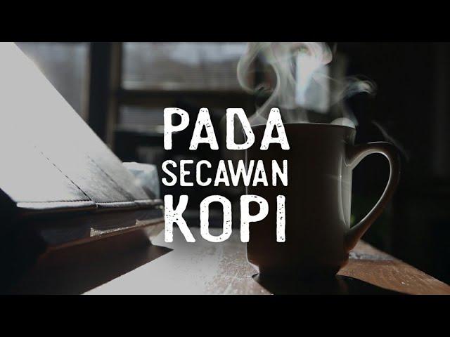 Pada Secawan Kopi | Sebuah Sajak