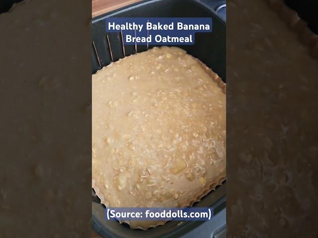 Healthy Baked Banana Bread Oatmeal (source: fooddolls.com) #fooddolls #bananabread #cooking #baking