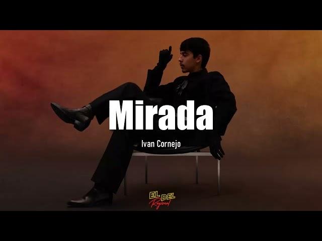 Mirada - Ivan Cornejo (Letra/Lyrics)