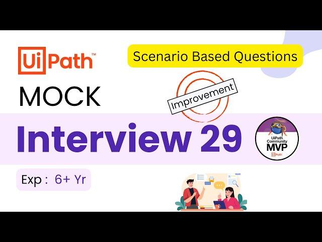  29. UiPath Scenario Based Questions for Interview 6+ Year | Mock Interview Questions & Answers