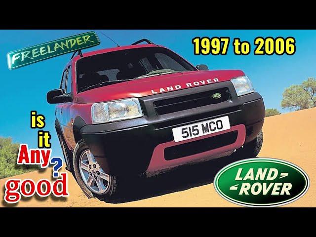 Is it Worth to Buy - The first-generation -  Freelander of 1997 to 2006 -