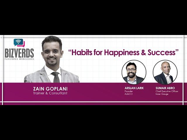 Habits for Happiness & Success with Arslan Larik, Sumair Abro & Zain Goplani