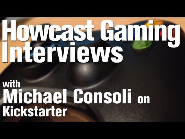 ‪Howcast Gaming Interviews: Michael Consoli on Kickstarter‬