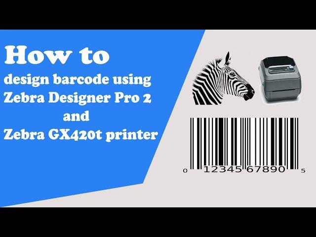 How To Create Barcode In Zebra Designer 2