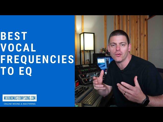 Best Vocal Frequencies To EQ