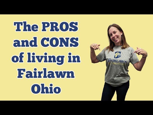 Pros and Cons of living in Fairlawn Ohio