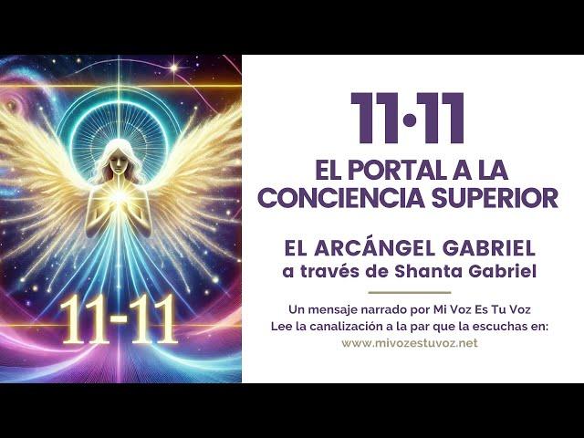 11·11 EL PORTAL A LA CONCIENCIA SUPERIOR | El arcángel Gabriel a través de Shanta Gabriel