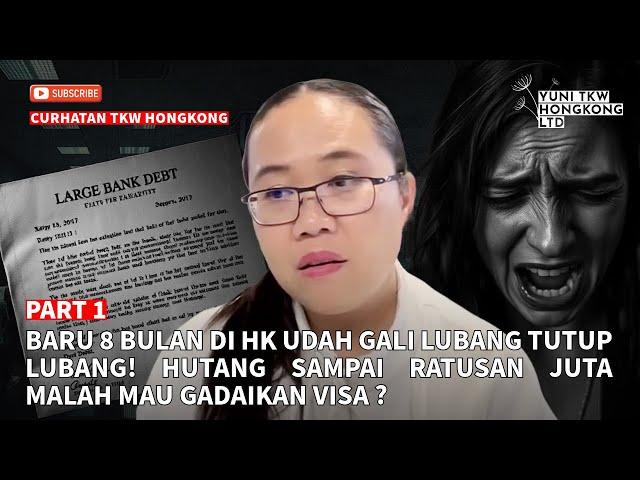 PART 1 | BARU 8 BULAN DI HK UDAH GALI LUBANG TUTUP LBNG ! HTNG SAMPAI RATUSAN JUTA MALAH GDKAN VISA