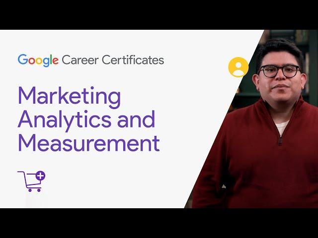 Marketing Analytics and Measurement | Google Digital Marketing & E-commerce Certificate