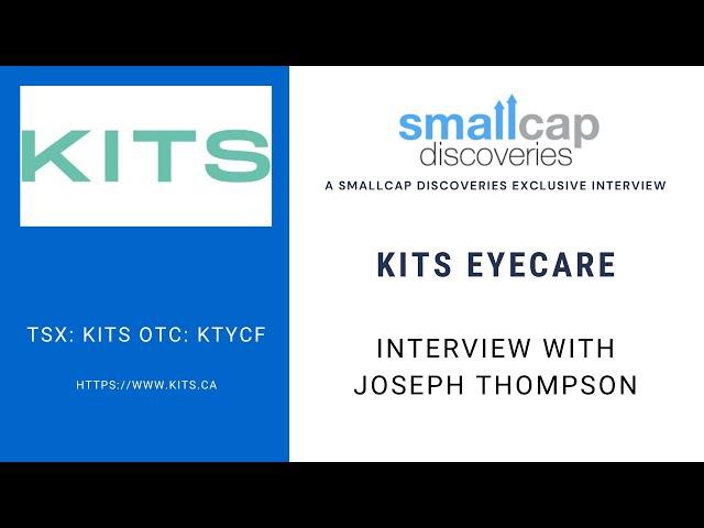 Kits Eyecare Ltd (TSX: KITS) Update with COO Joseph Thompson