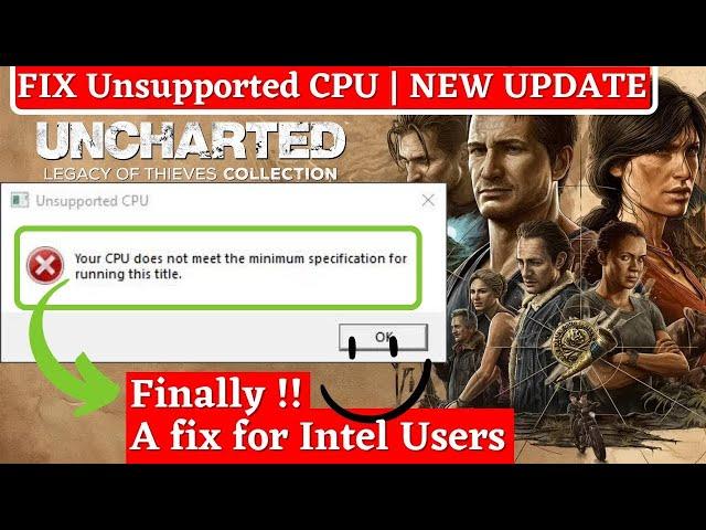 How to Fix UNCHARTED Legacy of Thieves Collection Unsupported CPU & GPU (UPDATED)