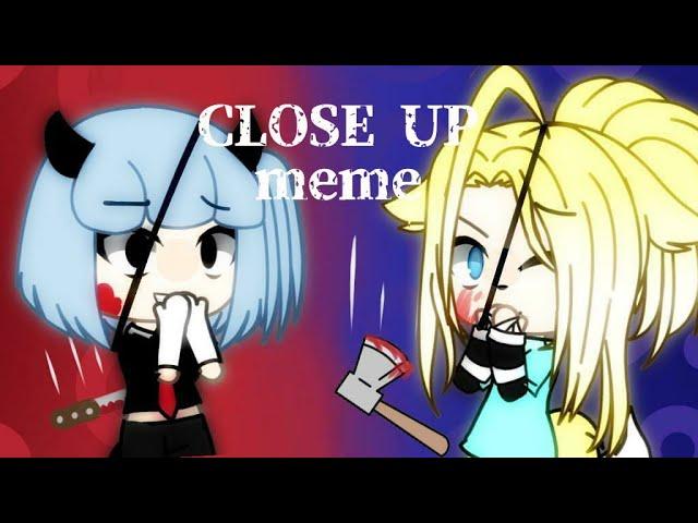 Close up meme ||Gacha Life|| Collab with Banya