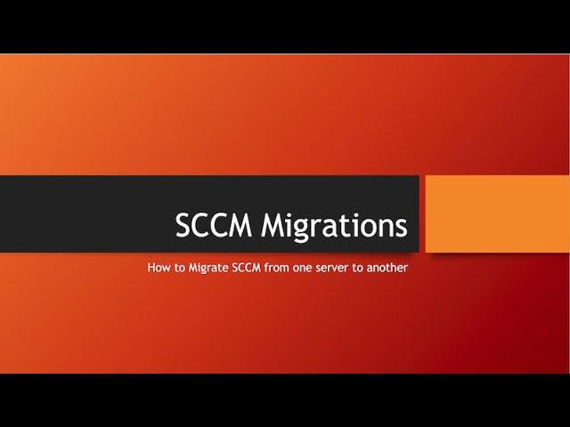 SCCM Migration - Part 1