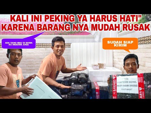 KALI INI PACKING NYA HARUS HATI" KARENA BARANG NYA MUDAH PECAH