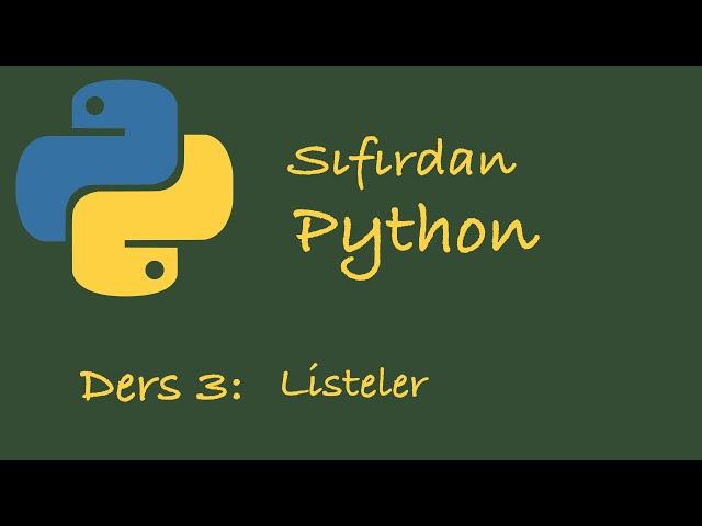 Sıfırdan Python Dersleri Ders 3: Listeler (Lists)