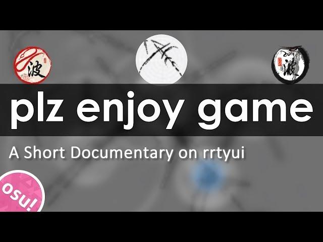 PLZ ENJOY GAME - A Short Documentary on rrtyui