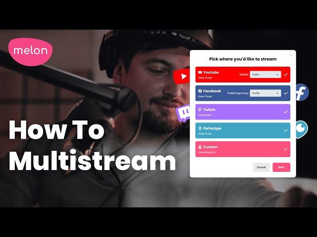 How To Multistream with Melon App: Live Stream to Multiple Platforms at Once