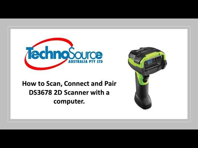 How to scan, connect and pair DS3678 2D Barcode Scanner with Computer