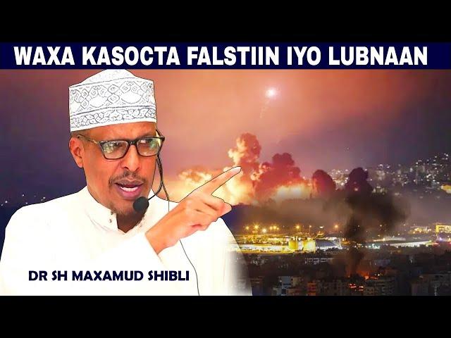 Waxa kasocda falastiiin iyo lubnaaan || khudbah || Dr Sh Maxamud Shibli