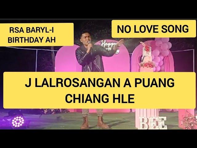 Rsa'n a puang Chiang ta love song a sak dawn leh dawn loh | Rsa Miss Baryl-i birthday a a zaina