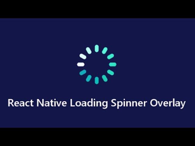 react native Loading Spinner with dynamic action control