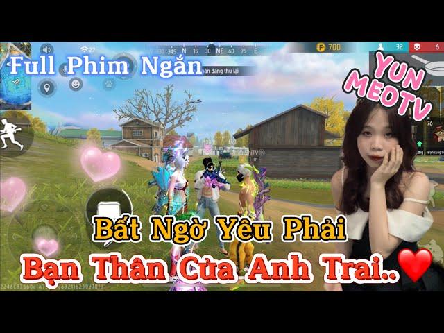 Full Phim Ngôn Tình FreeFire | “Bất Ngờ Yêu Phải Bạn Thân Của Anh Trai” | YunMeo TV