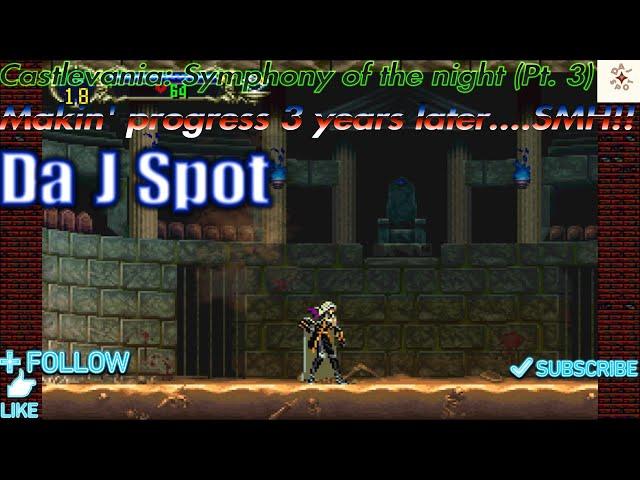 Da J Spot: Castlevania: Symphony of the Night (Pt. 3) Makin' Progress 3 years later.....SMH!!!