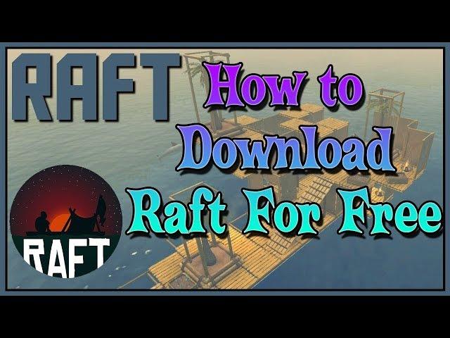 How To Download Raft Latest Version Full Game For Free on Pc