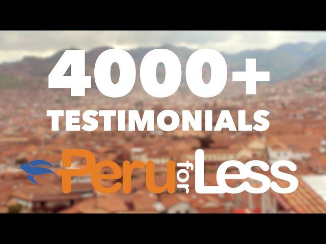 Peru for Less (What Our Travellers Say About Us)