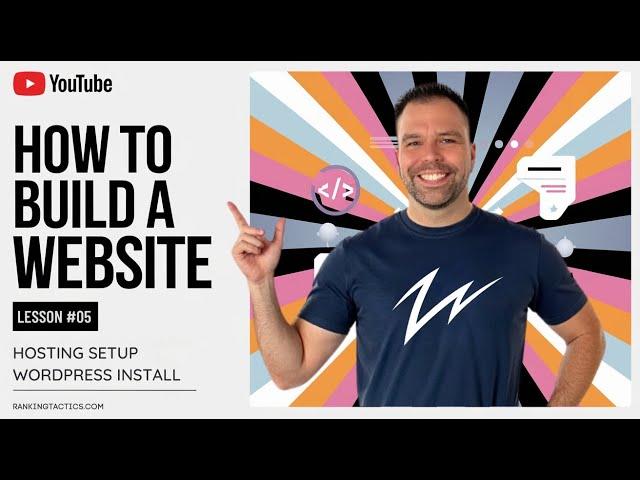 How to Build a Website - Lesson #05: Hosting Setup & WordPress Install