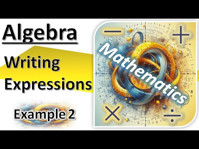 Writing Mathematics Expressions (Example 2)