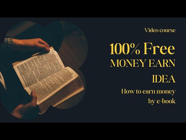 "PUBLISH YOUR E-BOOK ON AMAZON KINDLE AND EARN MONEY" | VIDEO COURSE | 100% FREE | MAKE MONEY