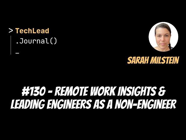 #130 - Remote Work Insights & Leading Engineers as a Non-Engineer - Sarah Milstein