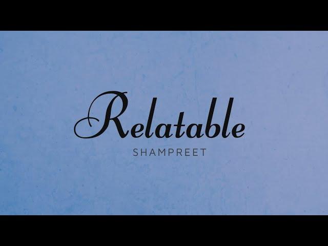 Relatable - ShamPreet (Official Audio)