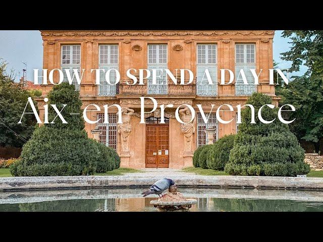 HOW TO SPEND ONE DAY IN AIX-EN-PROVENCE