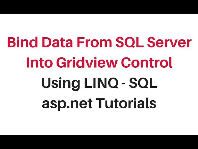 bind and insert records into gridview using linq sql c#4.6