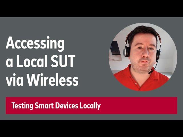 Testing Smart Devices: Accessing a SUT Locally via Different Wireless Interfaces and Protocols