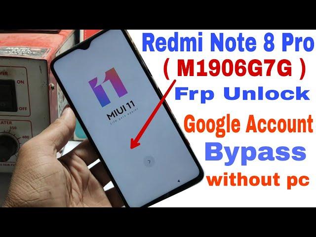 Xiaomi Redmi Note 8 Pro ( M1906G7G ) FRP Unlock / Google Account Bypass MIUI 11 12  Without Pc